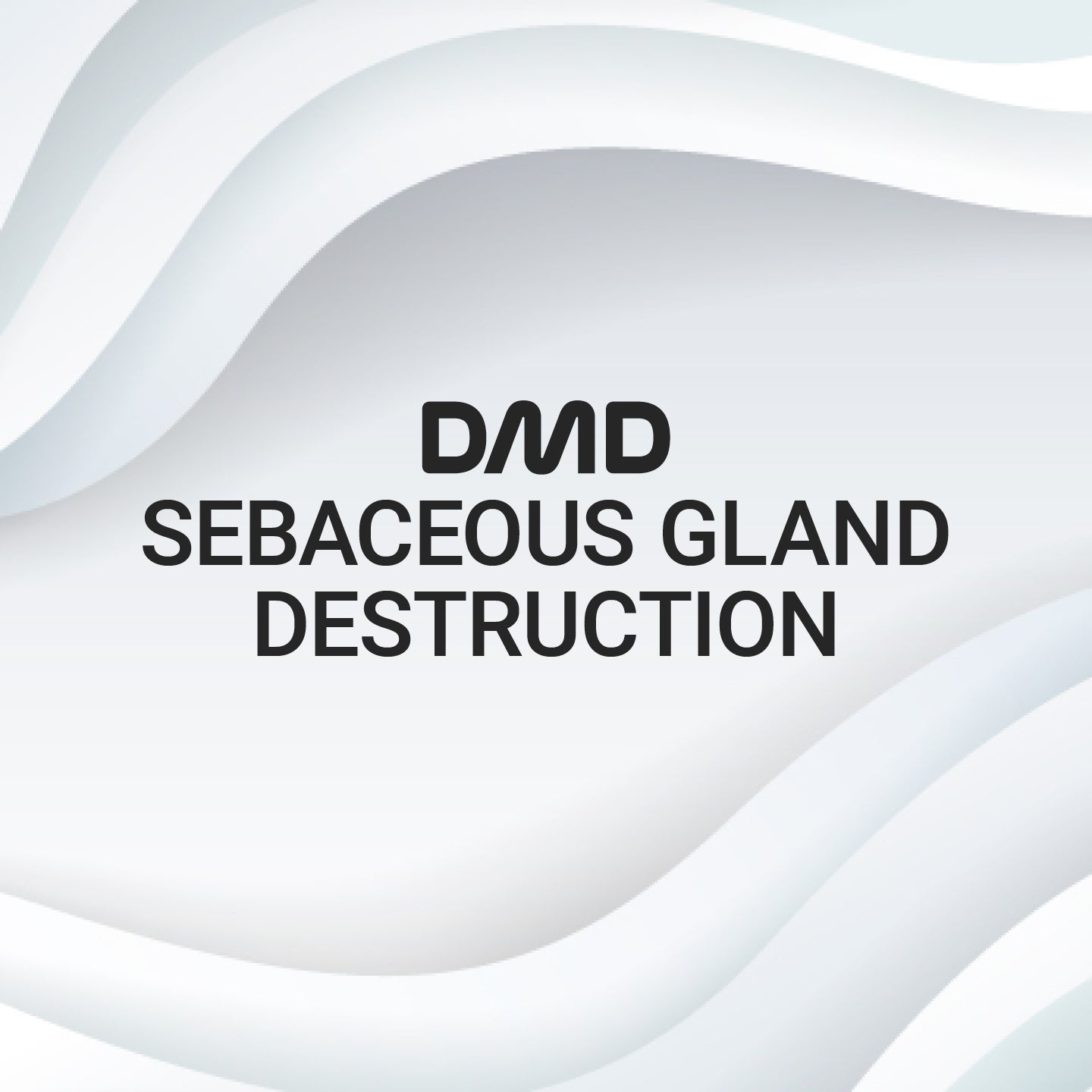 DMD Sebaceous Gland Destruction